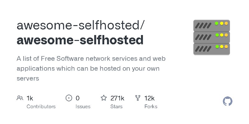 GitHub - awesome-selfhosted/awesome-selfhosted: A list of Free Software network services and web applications which can be hosted…